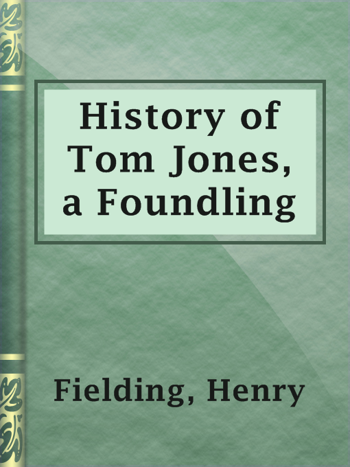 Title details for History of Tom Jones, a Foundling by Henry Fielding - Available